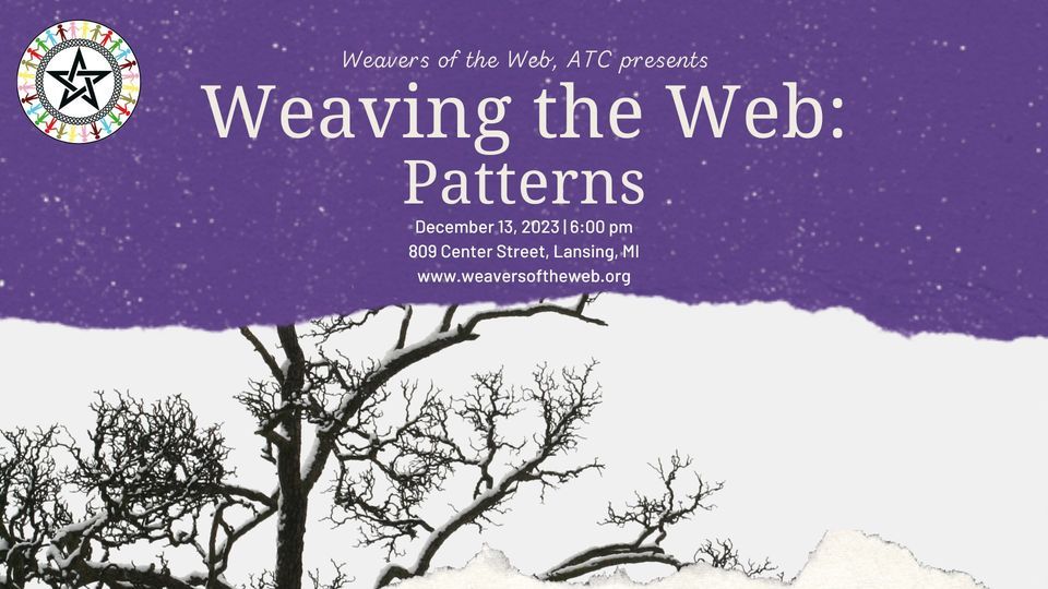 Weaving the  Patterns, Weavers of the , ATC, Lansing, December