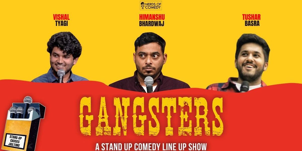 Gangsters: A Standup Comedy Lineup Show | Event in New Delhi | AllEvents
