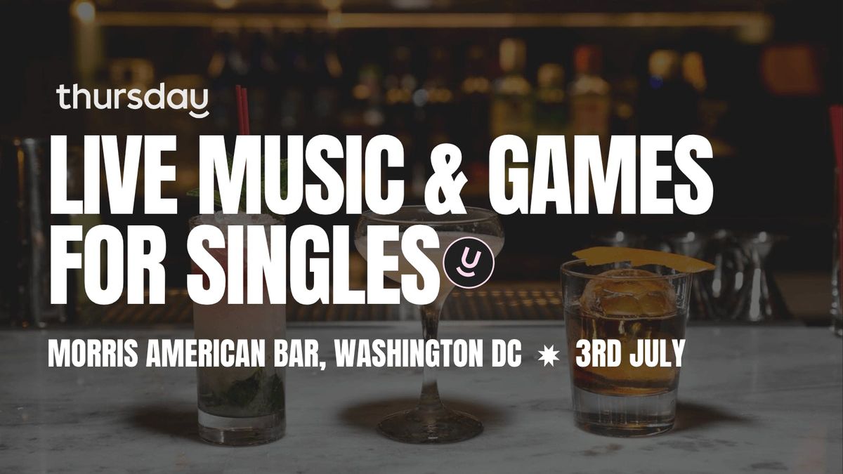 Thursday | Live Music + Games | Washington DC , 3 July | Event in Washington | AllEvents