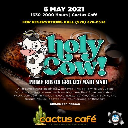 Yuma Proving Ground Cactus Cafe Christmas Dinner 2022 Holy Cow Prime Rib Night, Cactus Cafe-Ypg, Yuma, May 6 2021 | Allevents.in