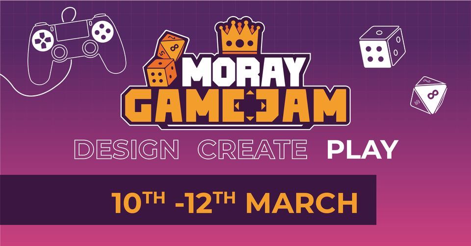Moray Game Jam, UHI Moray, Elgin, March 10 to March 12 AllEvents.in