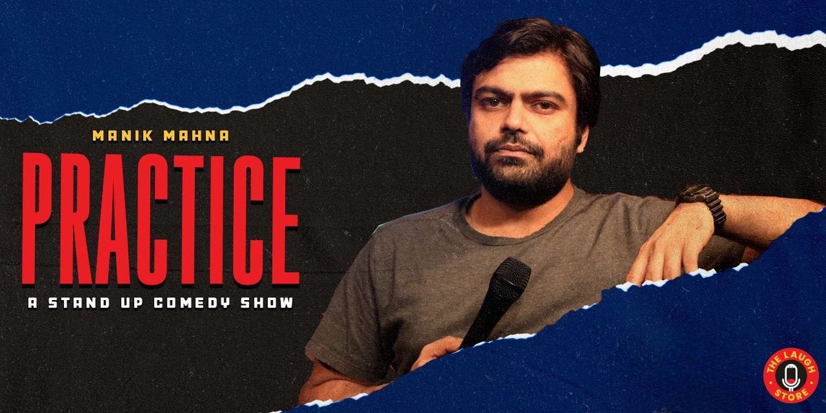 PRACTICE - A Standup Comedy Show by Manik Mahna, 18 May | Event in Bangalore | AllEvents
