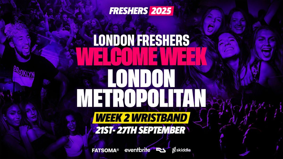 London Metropolitan University Freshers - London Freshers Week 2025 - [Welcome Week] - ON SALE NOW!, 5 September