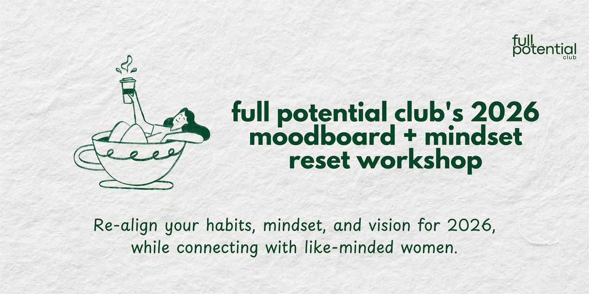 Full Potential Club's 2026 Moodboard + Mindset Reset Workshop, 10 January | Event in Calgary | AllEvents
