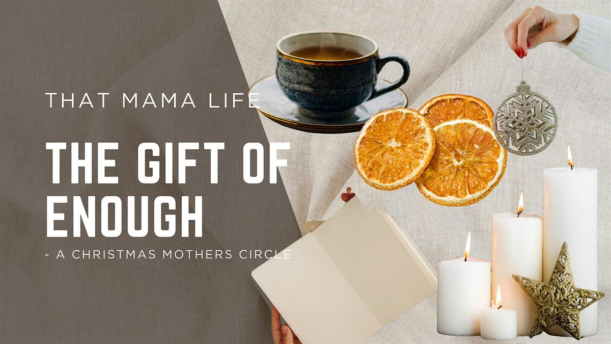 The Gift Of Enough - A Christmas Mothers Circle, 7 December | Event in London | AllEvents