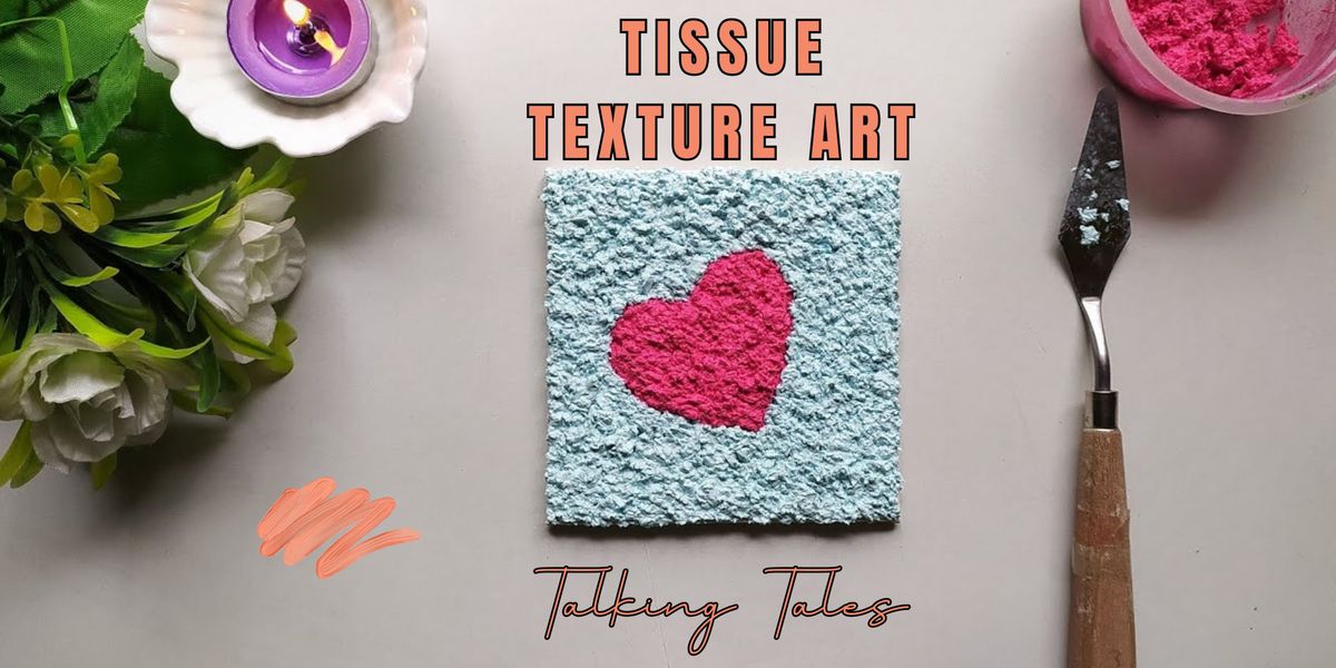 Tissue Texture Art, 29 June | Event in Ahmedabad | AllEvents