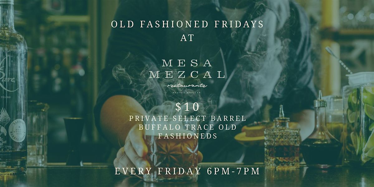 Old Fashioned Friday's at Mesa Mezcal | Event in Irving | AllEvents