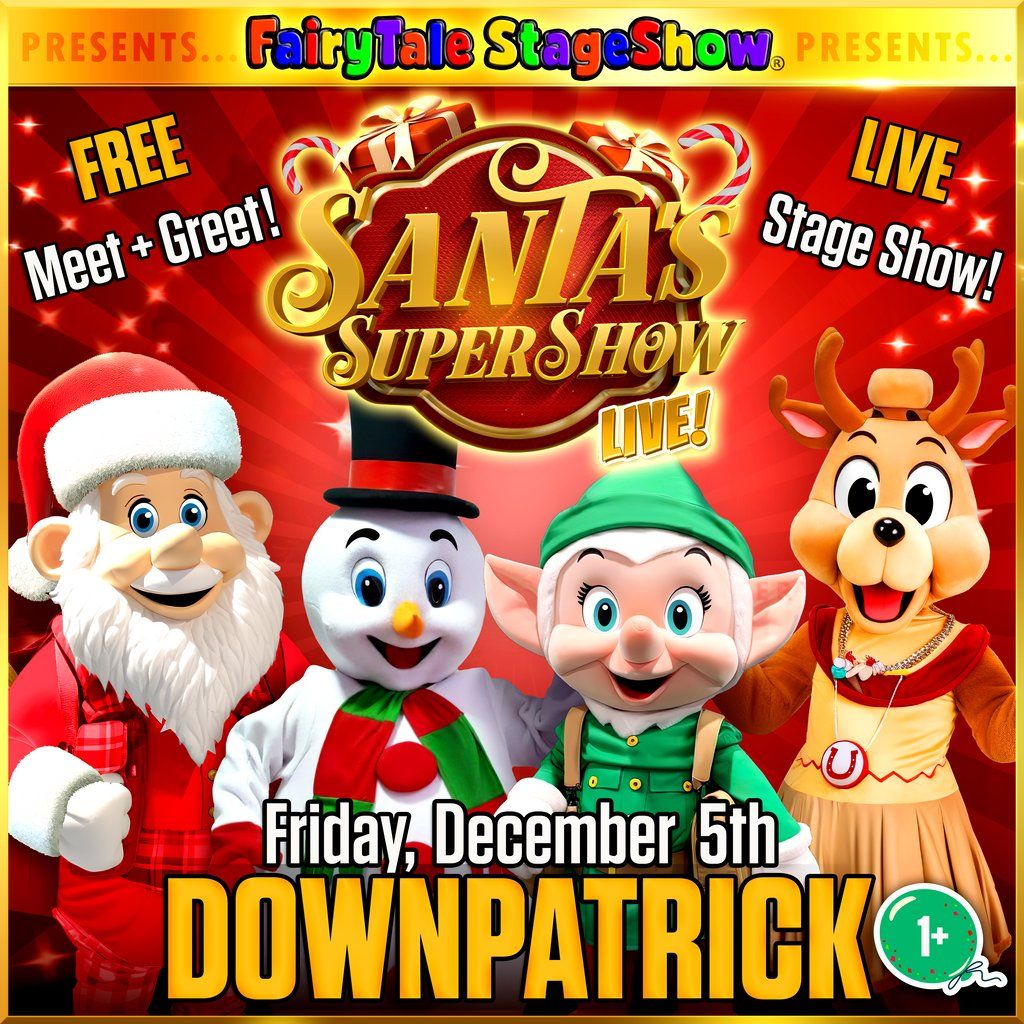 Santa's SuperShow Live!, 5 December | Event in Downpatrick | AllEvents