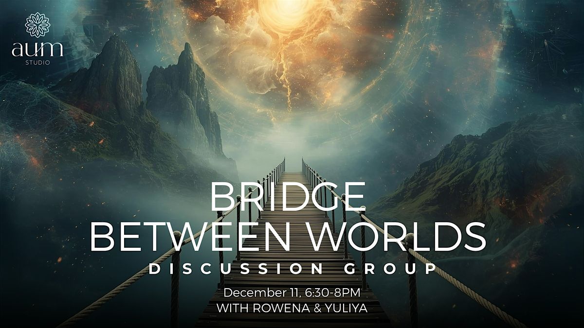 Discussion Night: Bridge Between Worlds, 11 December | Event in Alpharetta | AllEvents
