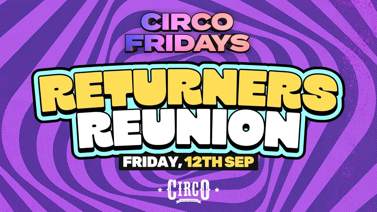 CIRCO FRIDAYS 🎪 RETURNER'S REUNION 🎪 [12TH SEP], 12 September | Event in Birmingham | AllEvents