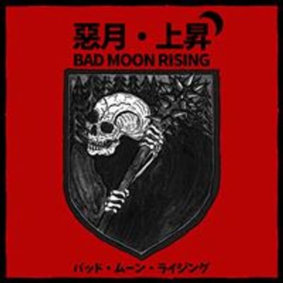 Bad Moon Rising 惡月上昇