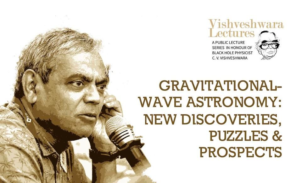 Vishveshwara Lecture by B.S. Sathyaprakash, International Centre for