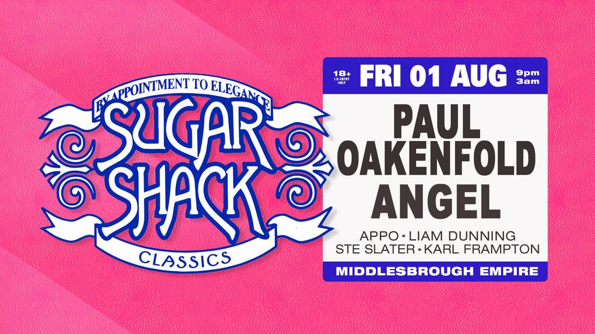 Sugarshack: Paul Oakenfold and Angel, 1 August | Event in Middlesbrough | AllEvents