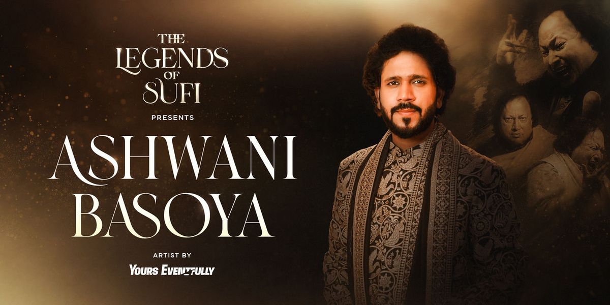 THE LEGENDS OF SUFI PRESENTS ASHWANI BASOYA