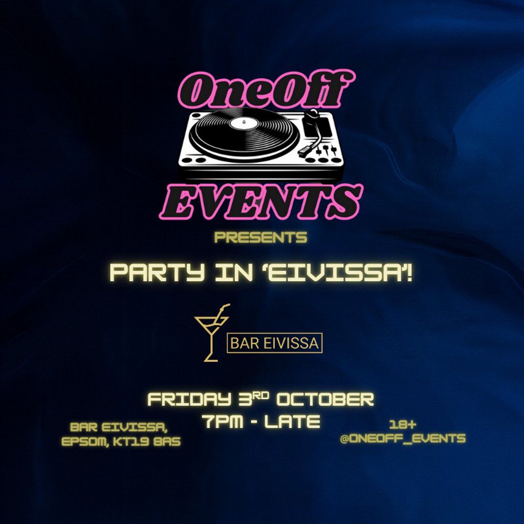 OneOff Events - Party In 'Eivissa'! | Event in Epsom | AllEvents