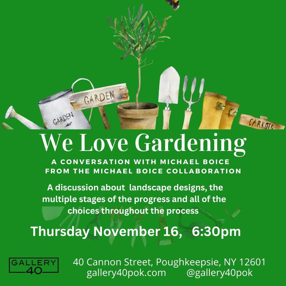 A Conversation about landscape design, Gallery 40, Poughkeepsie