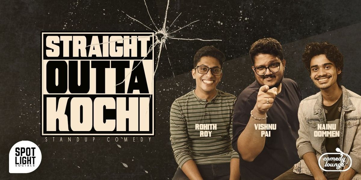 Straight Outta Kochi, 13 December | Event in Kochi | AllEvents