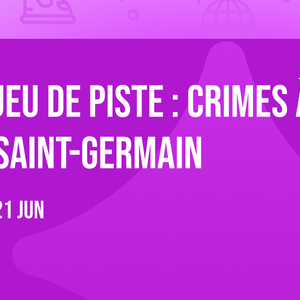 Jeu de piste : Crimes à Saint-Germain