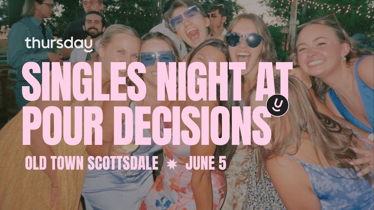 Thursday | Singles Night at Pour Decisions | Old Town Scottsdale, 6 June | Event in Scottsdale | AllEvents
