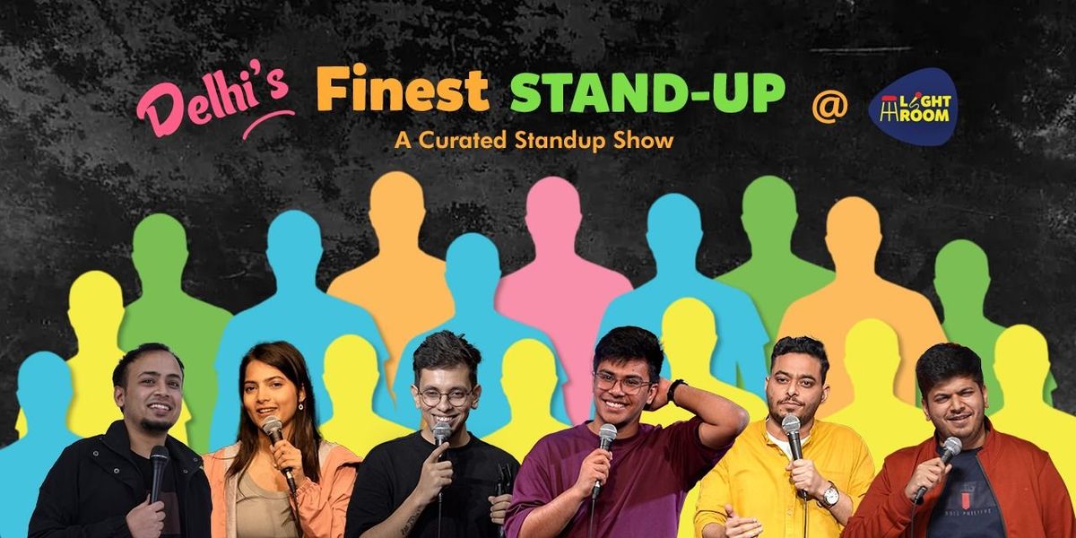 DELHI'S FINEST STANDUP : A Standup Comedy Show, 23 May | Event in New Delhi | AllEvents