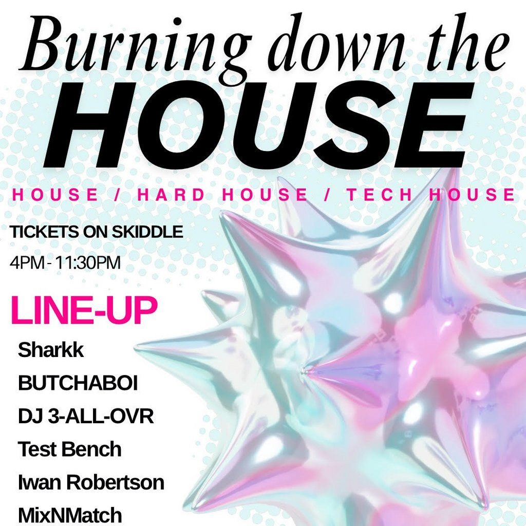 Burning Down The House @ The Bag Factory! | Event in Salford | AllEvents