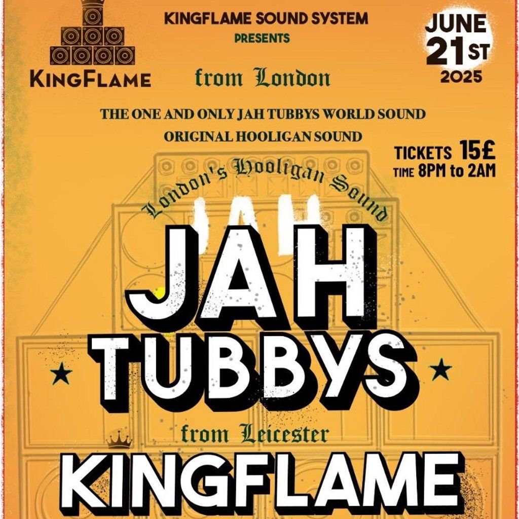 Kingflame vs Jah Tubbys on his own sound | Event in Leicester | AllEvents
