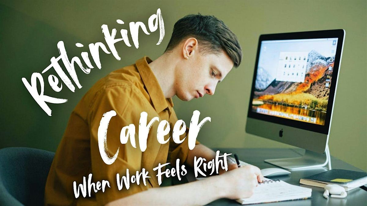 Rethinking Career: Find the Work You’re Meant For