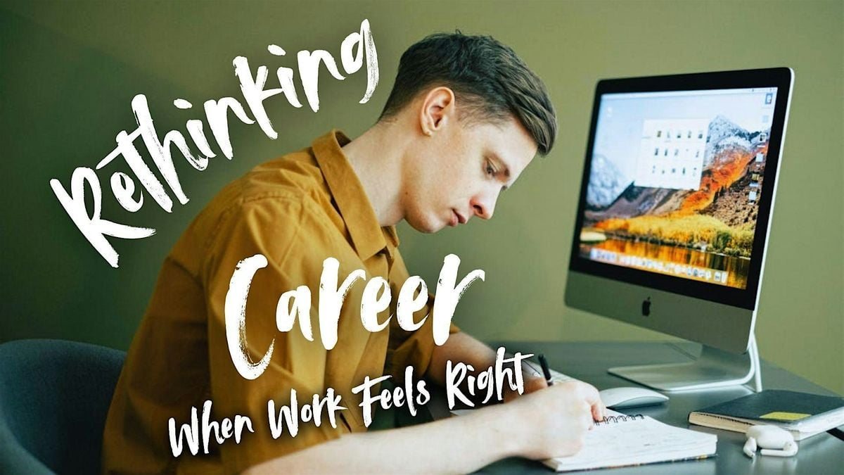 Rethinking Career: Find the Work You’re Meant For