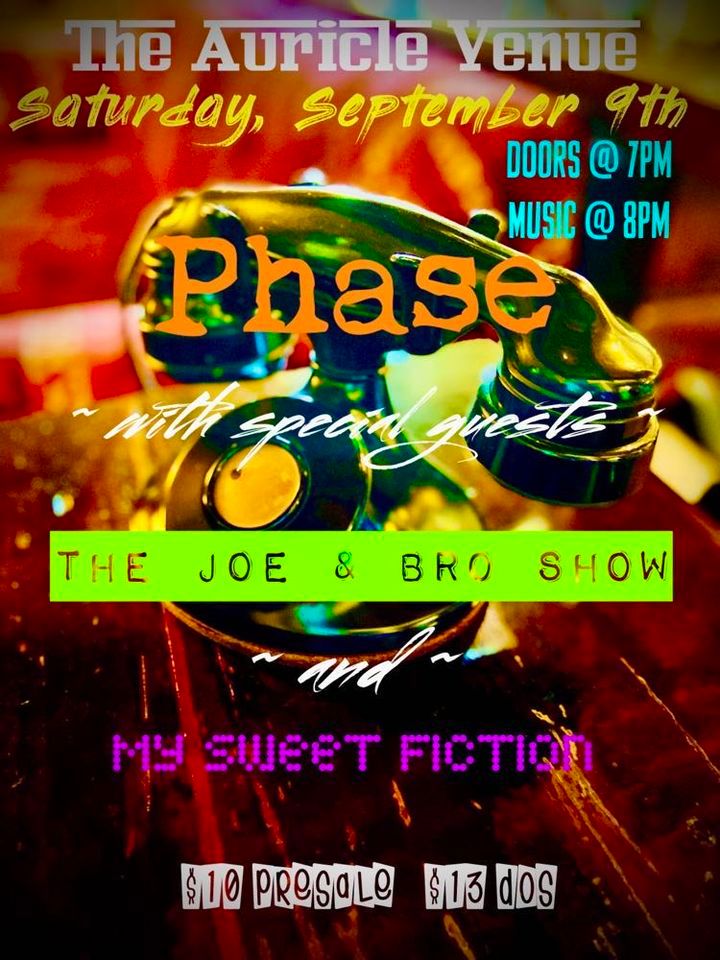 Phase (10 Year Reunion) w/ The Joe & Bro Show & My Sweet Fiction, The
