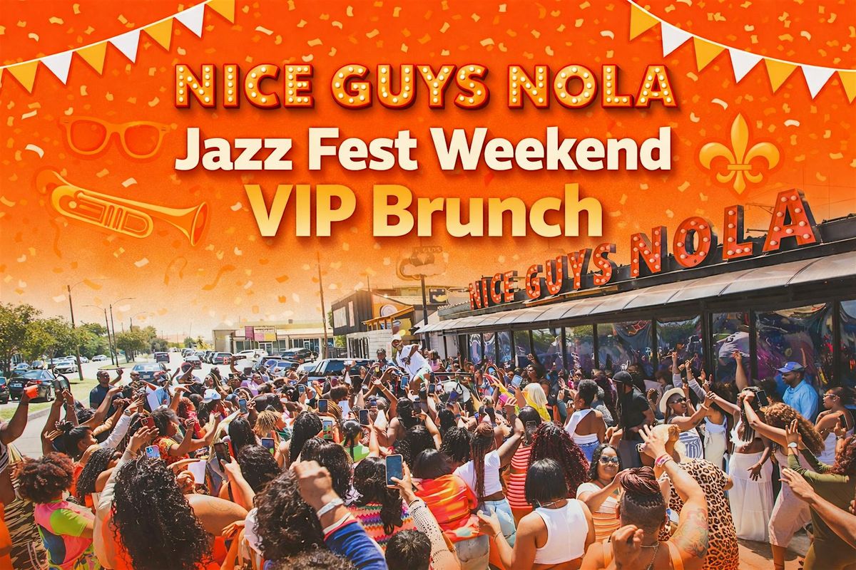 Jazz Fest Weekend VIP Brunch at Nice Guys Nola, Nice Guys Nola, New ...