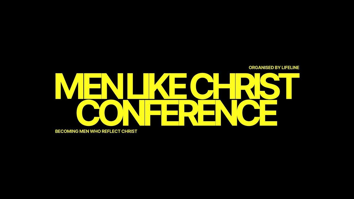 Men Like Christ Conference - by Lifeline, 13 December | Event in Antwerpen | AllEvents