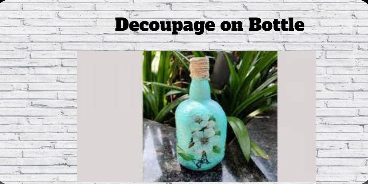 Decoupage on Bottle, 30 June | Event in Mumbai | AllEvents