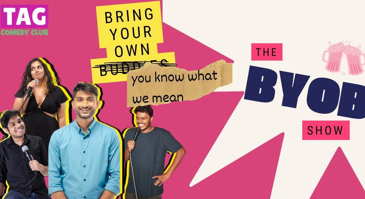 Attend BYOB Comedy Show at TAG Comedy Club, Koramangala in Bangalore on ...