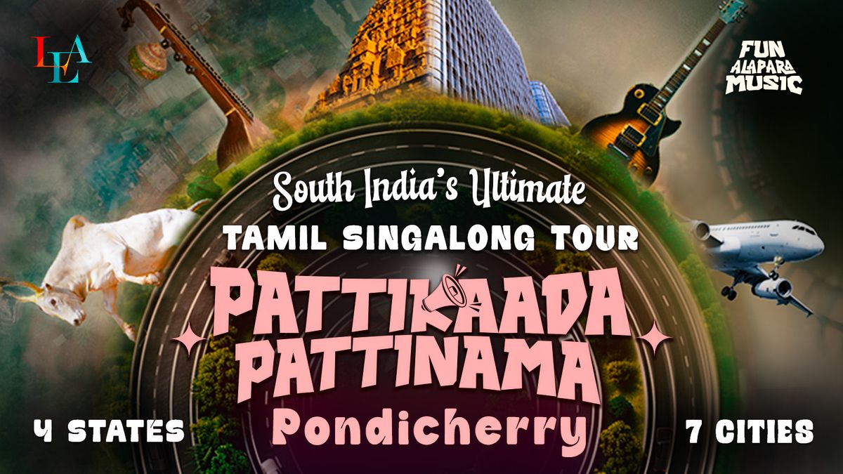 PATTIKAADA PATTINAMA by LEA, 20 September | Event in Pondicherry | AllEvents