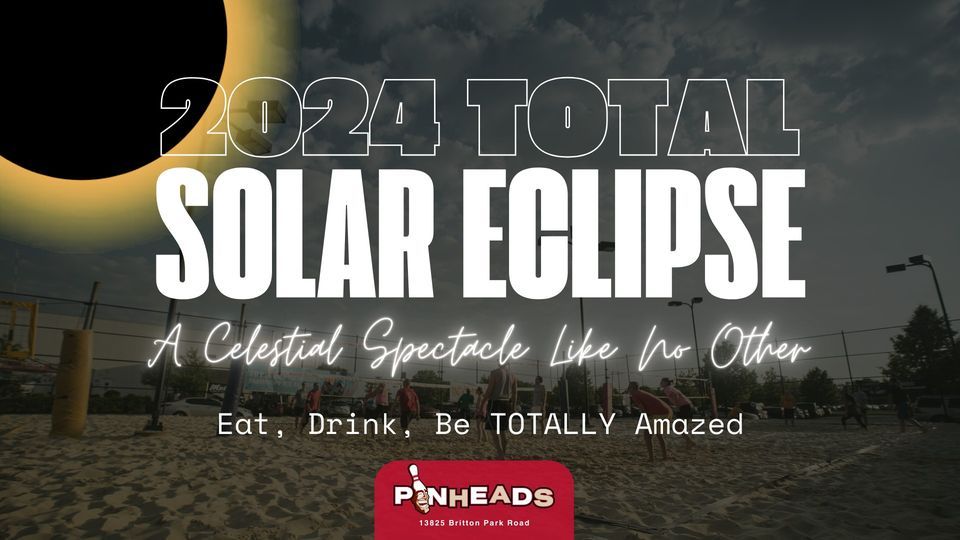 Pinheads 2024 Total Solar Eclipse + Music Bingo, 13825 Britton Park
