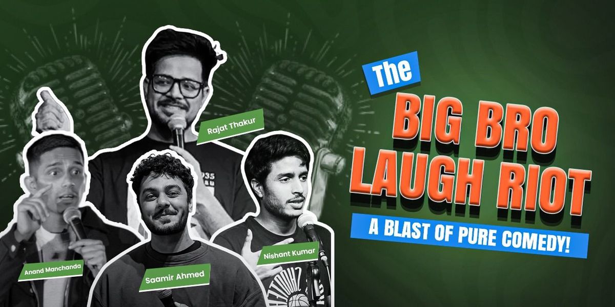 Big Bro Lineup Riot Comedy Show, 31 August | Event in Panchkula | AllEvents