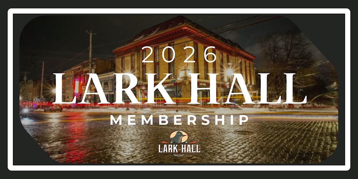 Lark Hall 2026 Membership (Early Bird) | Event in Albany | AllEvents
