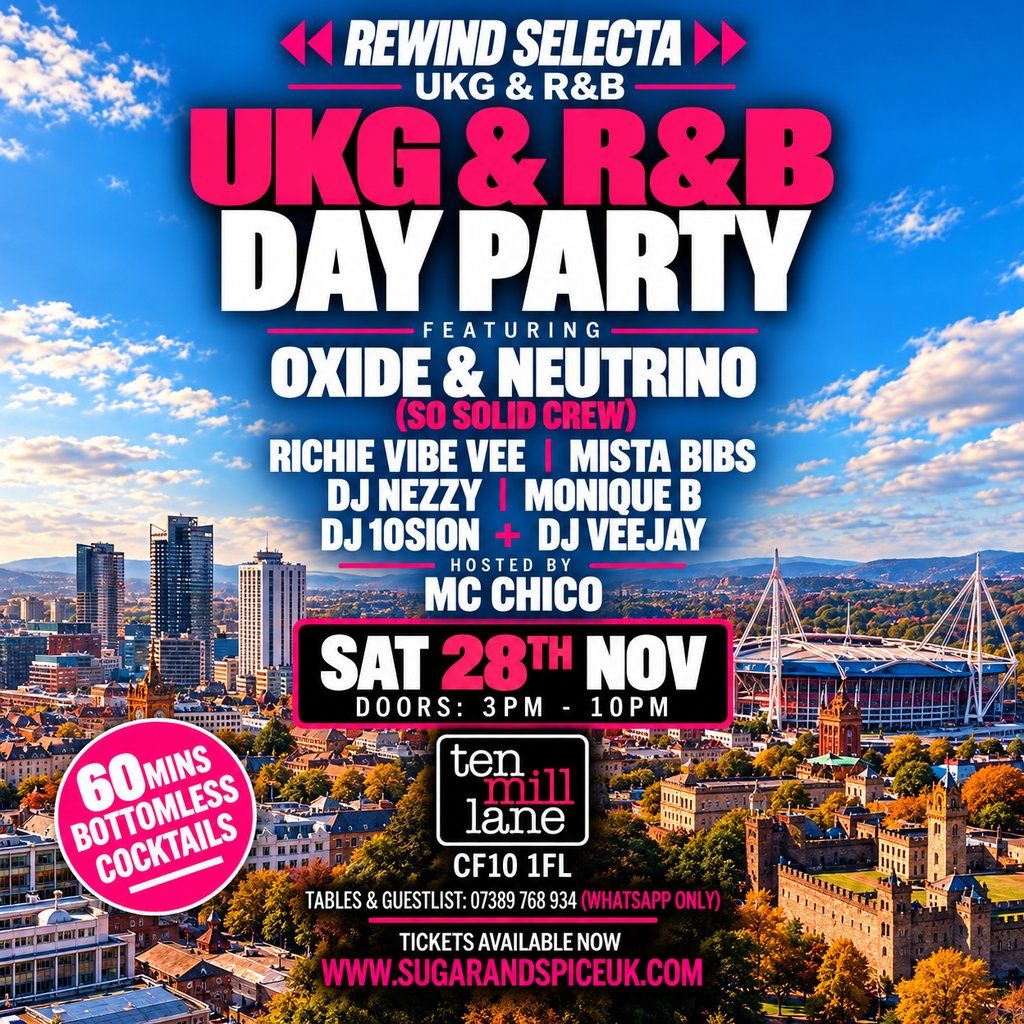 Rewind Selecta UKG & R&B Day Party Oxide&Neutrino - Cardiff, Ten Mill ...