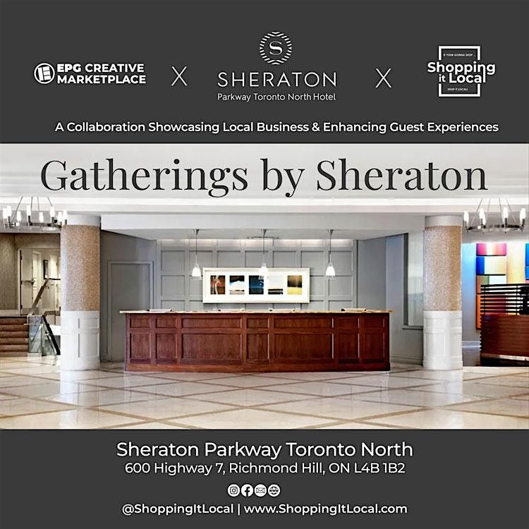 Gatherings by Sheraton: Showcasing Local Entrepreneurs | Event in Richmond Hill | AllEvents
