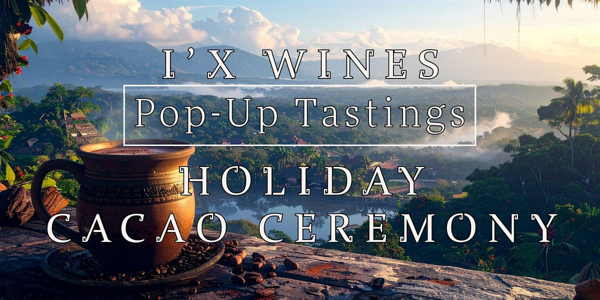 I'X Wines + Cacao Wine Taste, 13 December | Event in Moorpark | AllEvents