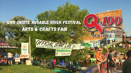 Q100 Onsite Au Sable River Festival Arts Crafts Fair Grayling Regional Chamber Of Commerce July 23 2021 Allevents In Grayling Mi Events 2022