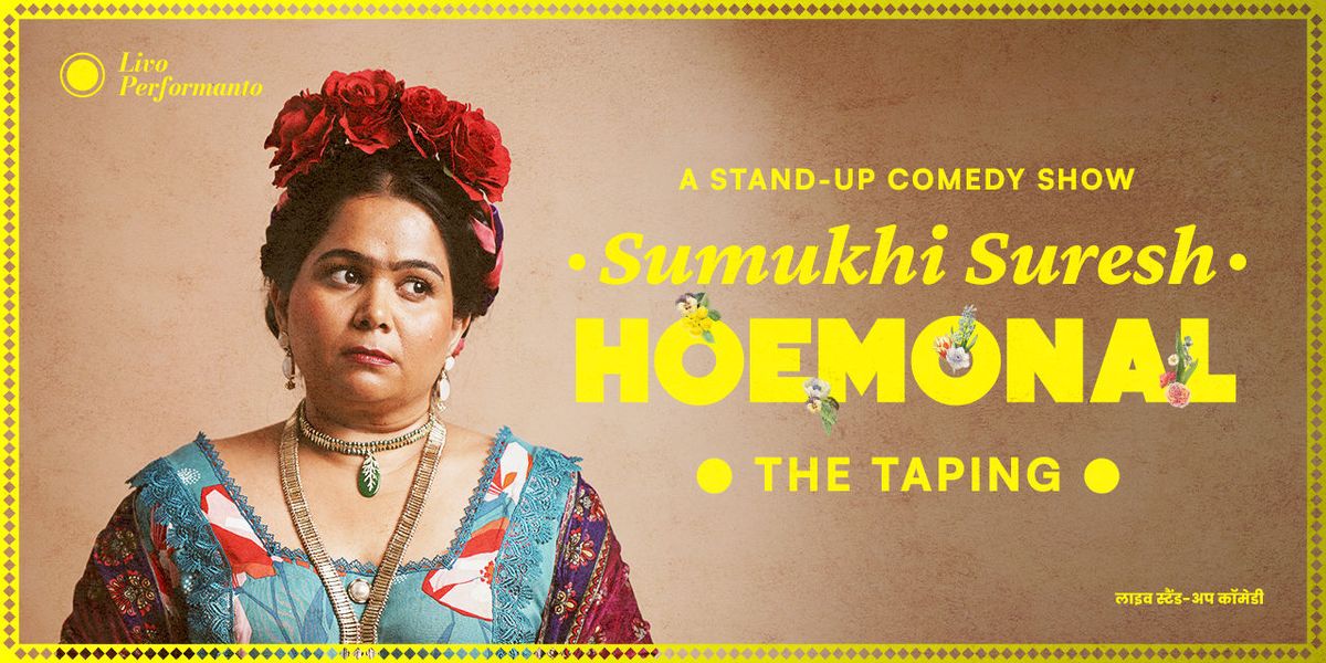 Sumukhi Suresh: Hoemonal: The Taping