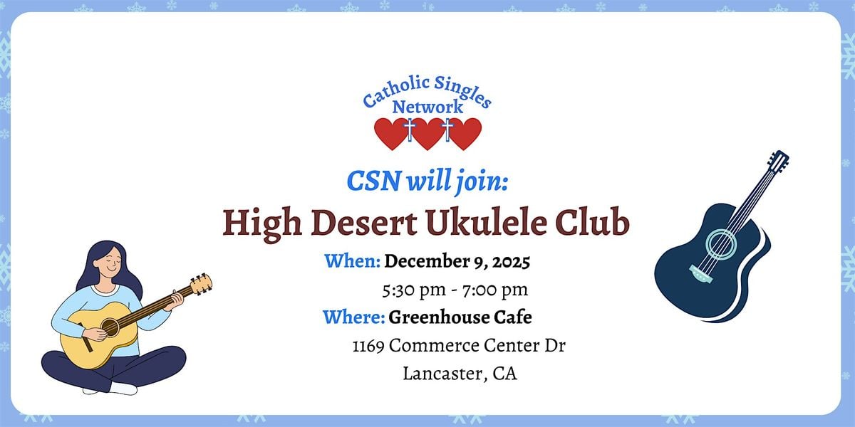 CSN will join High Desert Ukulele Club at Greenhouse Cafe, 13 January | Event in Lancaster | AllEvents