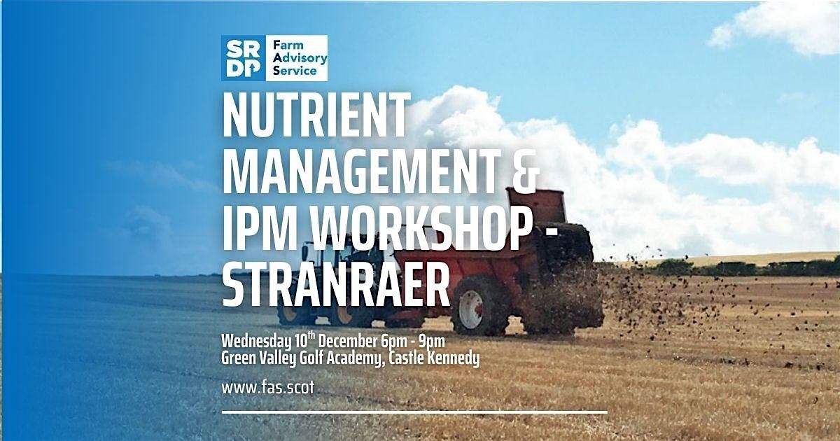 Nutrient Management & IPM Workshop - Stranraer, 10 December | Event in Castle Kennedy | AllEvents