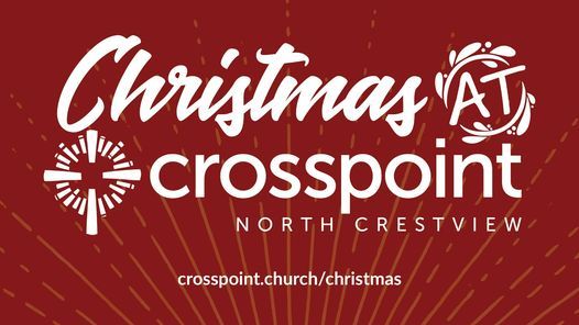 Christmas At Crosspoint, North Crestview | Crosspoint, North Crestview | Fri December 24, 2021