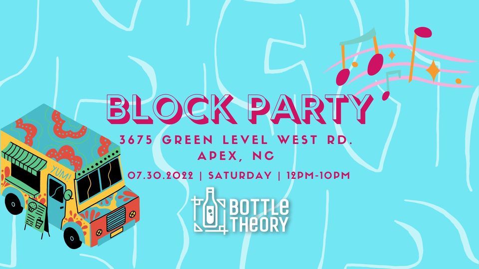 Bottle Theory Summer Block Party 2022, Bottle Theory, Apex, July 30