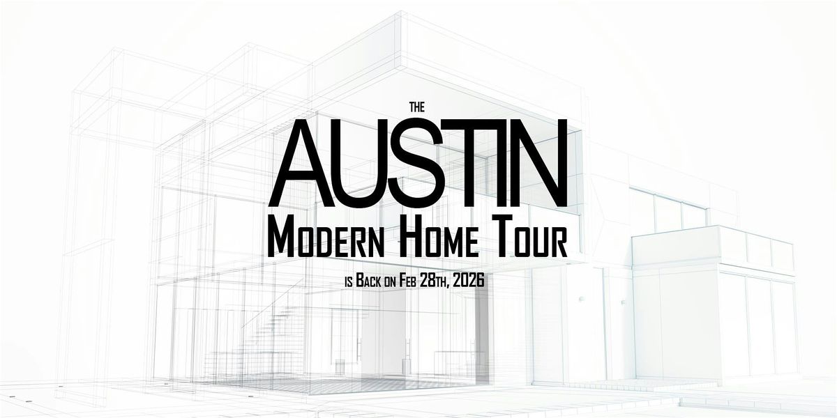 The 2026 Austin Modern Home Tour, 28 February | Event in Austin | AllEvents