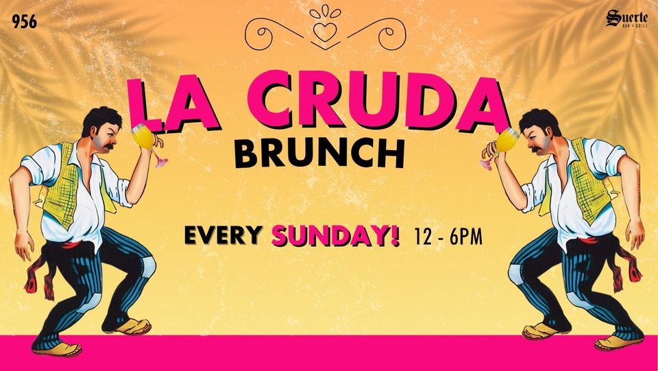 LA CRUDA BRUNCH!?, Suerte Bar&Grill, Mcallen, 30 April 2023 AllEvents.in