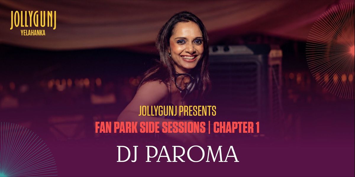 Fan Park Side Sessions - Chapter 1 Ft. DJ Paroma