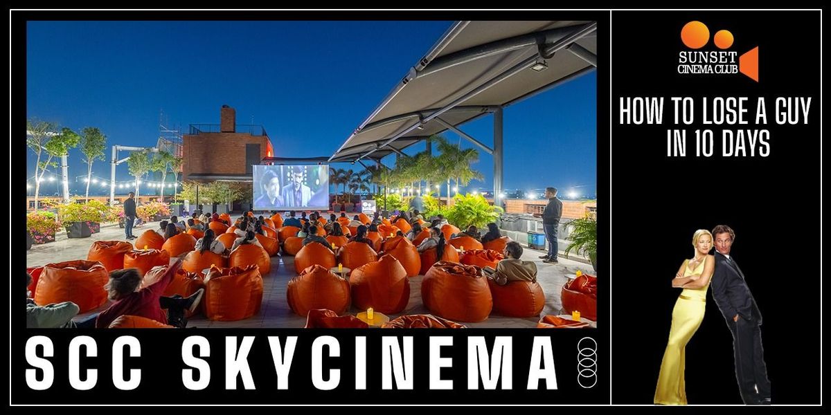 SCC SkyCinema - How to lose a guy in 10 Days | Event in New Delhi | AllEvents